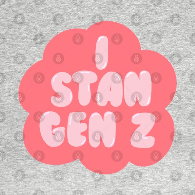 i stan gen z bubble - pink by JuneNostalgia